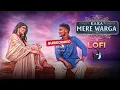 KAKA – Mere Warga 💔 (Lofi Mix) | Relaxing Punjabi Lofi | Heart Touching Song 2025