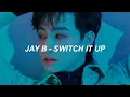 Download Lagu JAY B - Switch It Up Feat. sokodomo Prod. Cha Cha Malone Easys