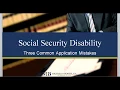 Three common mistakes made on Social Security Disability Applications