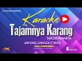 Download Lagu KARAOKE TAJAMNYA KARANG - NADA WANITA - JAIPONG DANGDUT VERSI