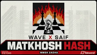 WAVE X SAIF - MATKHOSH HASH | prod. by@psycho-1i​