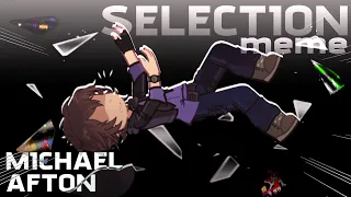 SELECTION meme MICHAEL AFTON FNaF Gacha HellKinX