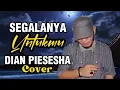 Download Lagu Segalanya Untukmu (Lagu Dian Piesesha) Cover Full Lagu