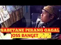 Lagu INI LHO SABETAN PERANG GAGAL KI AAN JOSS BANGET