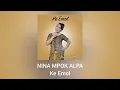 Download Lagu Nina Mpok Alpa - Ke Emol (Official Audio)