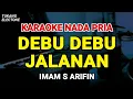 Download Lagu DEBU DEBU JALANAN - KARAOKE NADA PRIA [ IMAM S ARIFIN ]