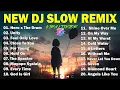 Lagu DJ Slow Terbaru TikTok Trending 2024 Full Album | DJ Slow Remix Viral Enak Buat Santai \u0026 Chill