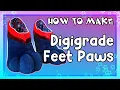 HOW TO MAKE Digigrade Feet Paws