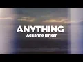 Anything - Adrianne Lenker (lyrics)