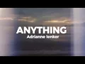 Download Lagu Anything - Adrianne Lenker (lyrics)