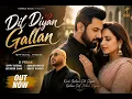 Dil Diyan Gallan (Official Video)| B Praak| Gippy Grewal| Sargun Mehta| Jatinder Shah| Happy Raikoti