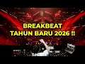 Lagu MIXTAPE TAHUN BARU 2026‼️BREAKBEAT BKB FULL BASS REMIX TERBARU 2026 HAPPY NEW YEAR