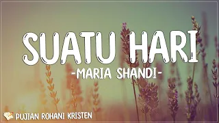maria shandi suatu hari lirik lagu rohani saat tiada yang dapat kugenggam
