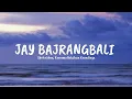 Lagu Jay Bajrangbali (Lyrics) - Shrikrishna | Kareemullah | Arun | Swanand #jaybajrangbali  #song #lyrics
