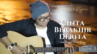 DECKY RYAN - CINTA BERAKHIR DERITA (OFFICIAL MUSIC VIDEO)