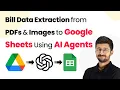 How to Automate Bill Data Extraction from PDFs Images to Google Sheets Using AI Agents