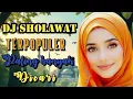 Lagu DJ SHOLAWAT TERPOPULER || PALING BANYAK DICARI || SUARA JERNIH