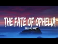 Lagu Taylor Swift - The Fate of Ophelia (Lyrics)