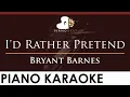 Download Lagu Bryant Barnes - I'd Rather Pretend - HIGHER Key (Piano Karaoke Instrumental)