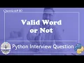 Valid Word or Not Python Interview Questions Data Engineer Interview Question FAANG Interviews