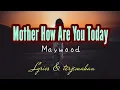 Download Lagu lirik terjemahan lagu - mother how are you today (song by maywood) song lyric