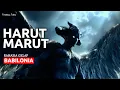 Lagu Kisah Harut dan Marut: Malaikat yang Mengajarkan Sihir di Babilonia