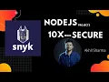 Make Your NodeJS Project 10X Secure with Snyk io Must Watch