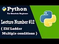 Lecture 12 Elif Ladder Multiple conditions Python Programming Step-by-Step Tutorial
