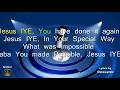 Nathaniel Bassey - Jesus Iye - Lyrics Video