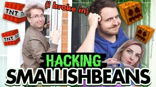 i broke into smallishbeans house and hacked his minecraft