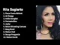 🟡 RITA SUGIARTO FULL ALBUM - PACAR DUNIA AKHIRAT, AIR BUNGA #ritasugiarto
