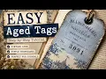 Easy Aged Tags for Junk Journals Vintage Distressing Tutorial