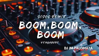 boom boom boom by vengaboys disco remix dj jm palomata remix 