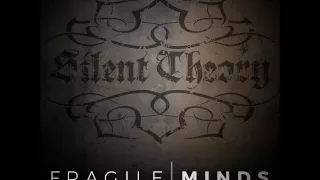 Silent Theory - Fragile Minds