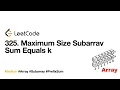 325 Maximum Size Subarray Sum Equals k Beginner friendly W Thinking Process