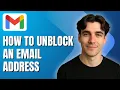 How to Unblock an Email Address in Gmail Tutorial 2025
