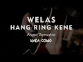 WELAS HANG RING KENE // Angga Samudra // KARAOKE GITAR AKUSTIK NADA COWO ( MALE )