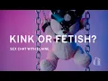 What is a Fetish Sexologist Explains All