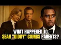 What Happened To Sean Diddy Combs Parents