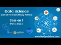Data Science and AI Tutorials Using Python - Session 1 Part 3 Out 4