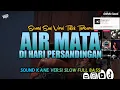 Download Lagu DJ AIR MATA DIHARI PERSANDINGAN - SOUND KANE VIRAL TIKTOK 2024