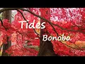 Bonobo - Tides (feat. Jamila Woods)  Cloud version Lyrics