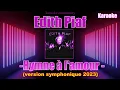 Karaoke - Edith Piaf - Hymne à l'amour (version Symphonique 2023)