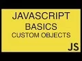 JavaScript Basics Tutorial 10 - Custom Objects