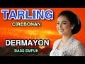 Download Lagu TARLING CIREBONAN DERMAYON VIRAL TERLARIS POPULER - DANGDUT TARLING PANTURA -LAGU DAERAH - BAS EMPUK