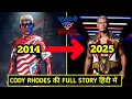 Cody Rhodes Full Biography In Hindi 2025 Cody Rhodes Life Story In Hindi