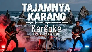 tajamnya karang mansyur s karaoke dangdut rock metal version tanpa vocal 