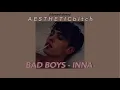 Download Lagu BAD BOYS - INNA {slowed down}