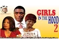 Download Lagu Girls in the Hood 2  - Best  Nigerian Nollywood Movie