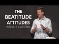 The Beatitude Attitudes Matthew 5 1-12 Gary Hamrick